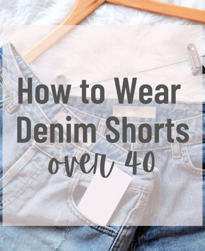 How to Wear Denim Shorts Over 40