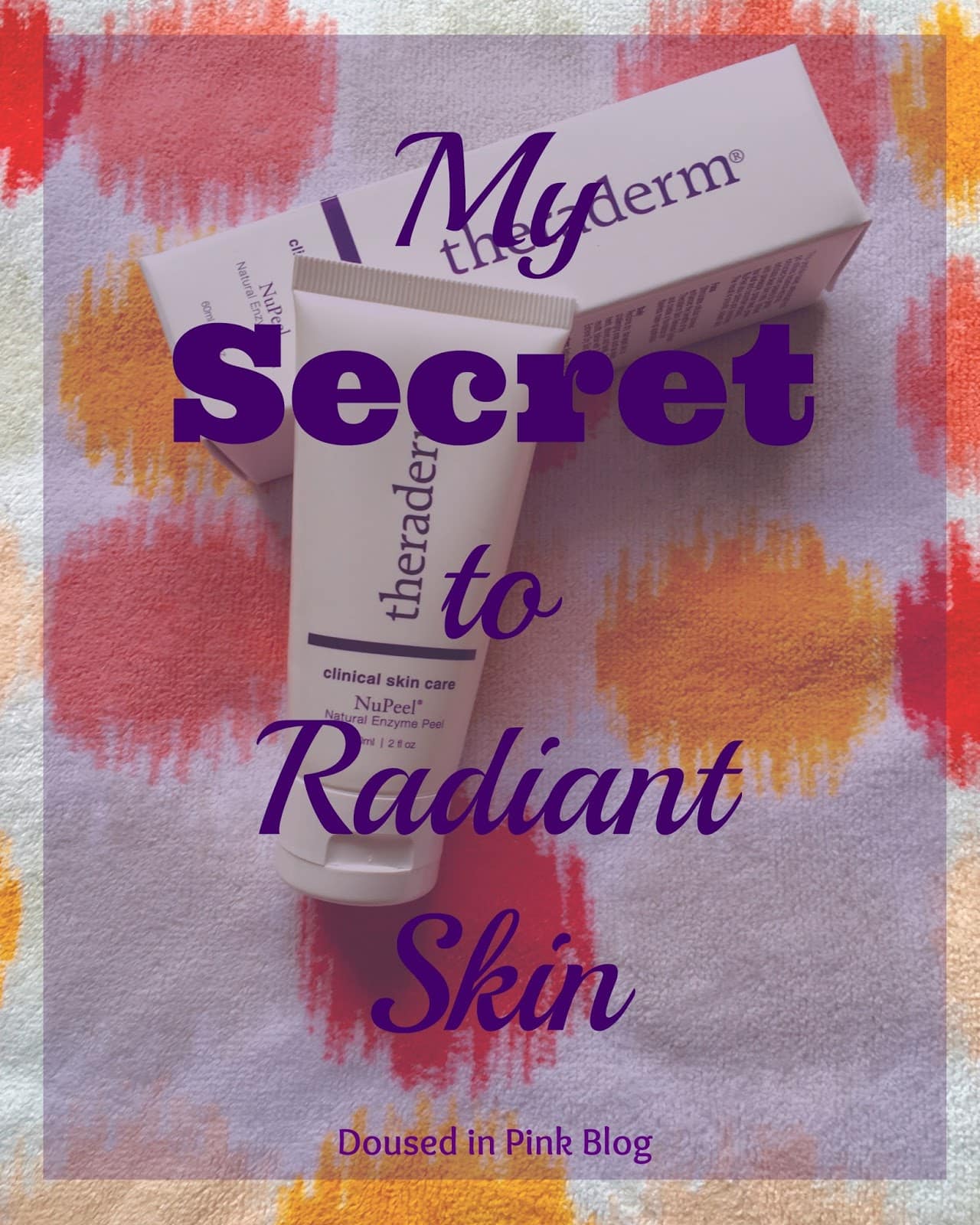 My Secret to Radiant Skin