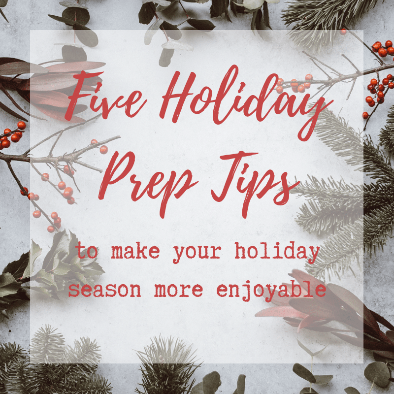 5 Holiday Prep Tips To Get Ready for the Season