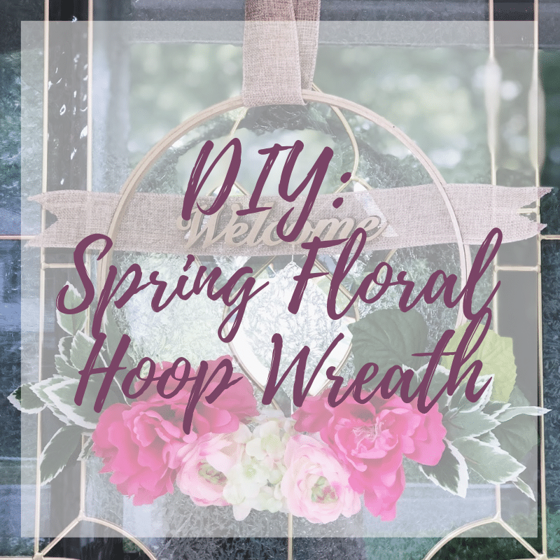 DIY: Spring Floral Hoop Wreath