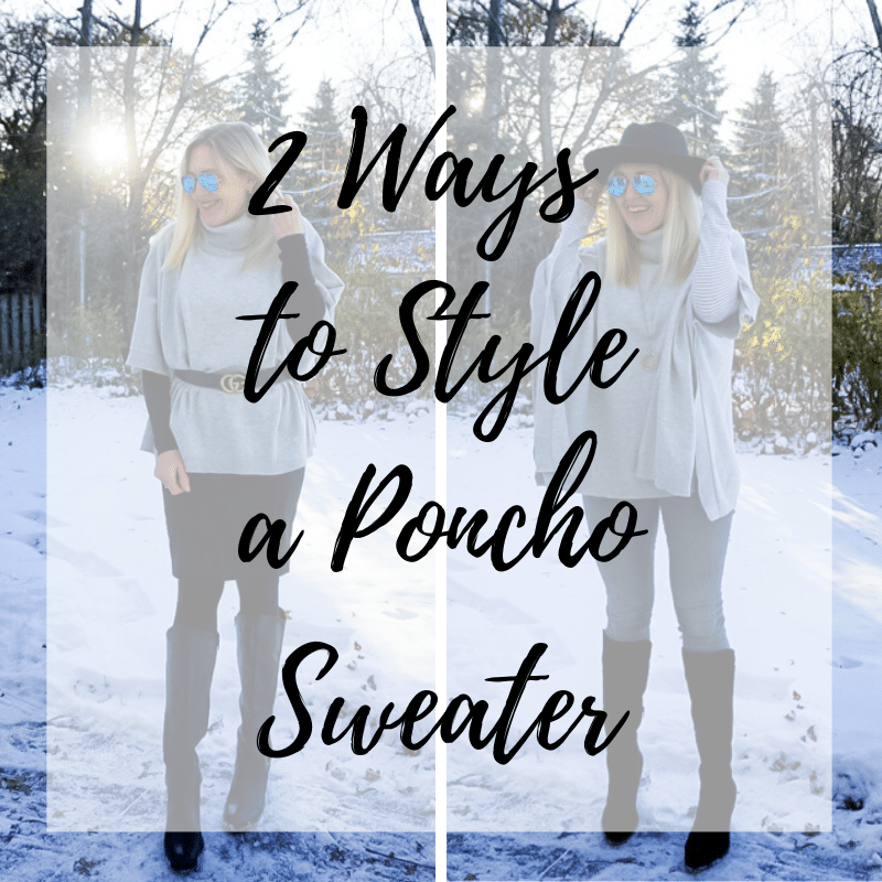 2 Ways to Style a Poncho Sweater