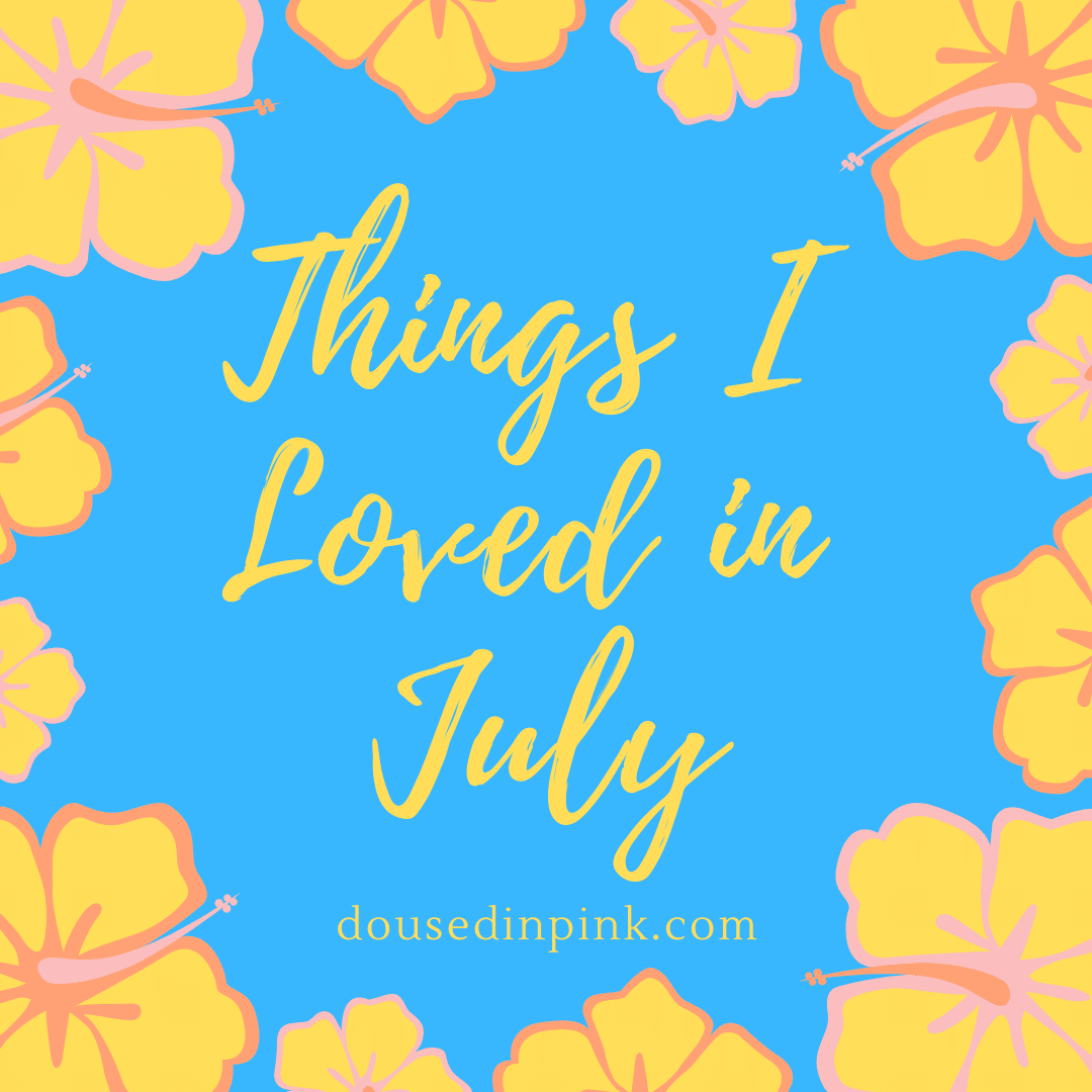 July Recap and Favorites