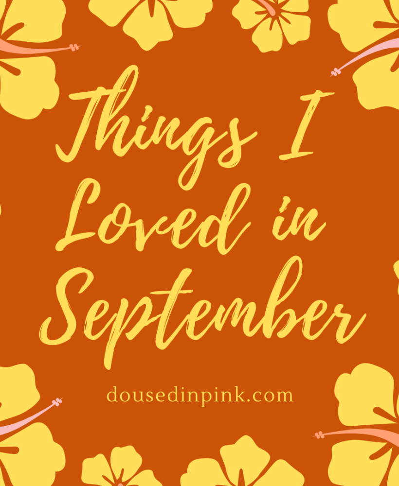 Things I Loved in September