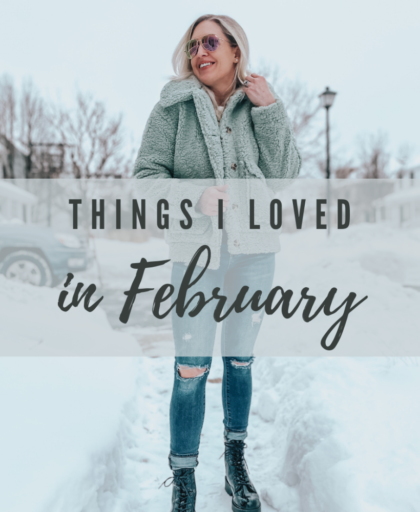 Things I Loved in February | Winter Favorites