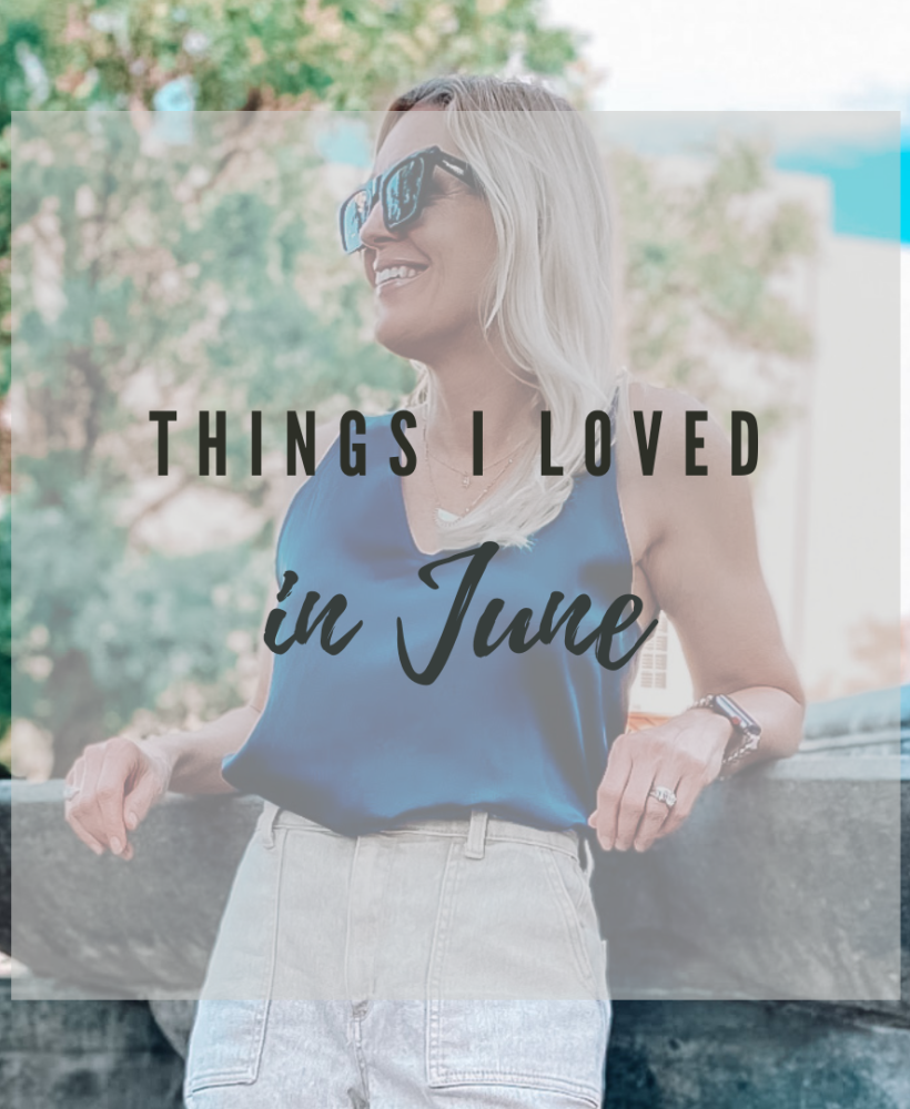 Things I Loved in June