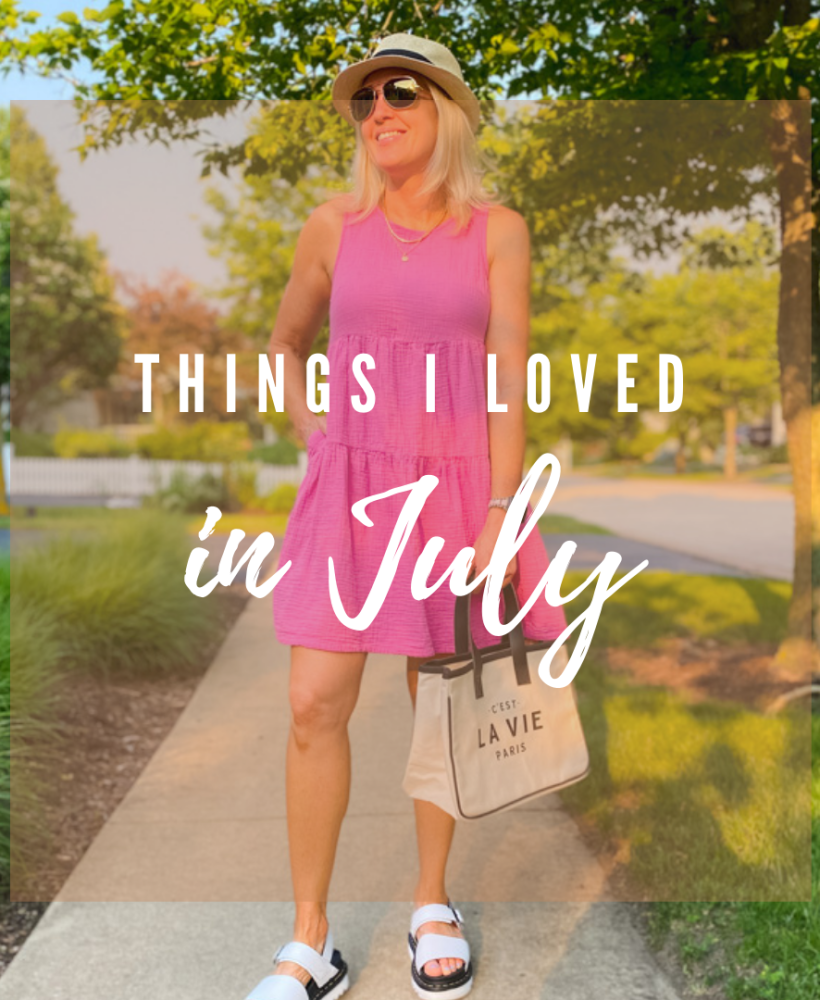 Things I Loved in July