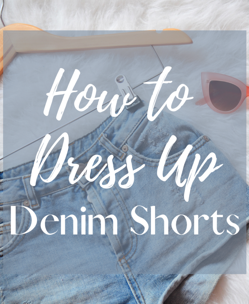 How to Dress Up Denim Shorts