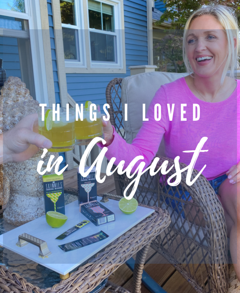 Things I Loved in August