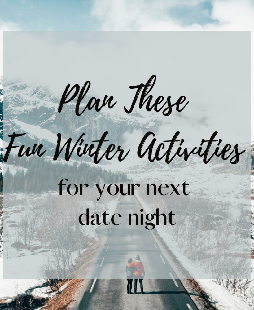 Plan These Fun Winter Activities for Your Next Date Night