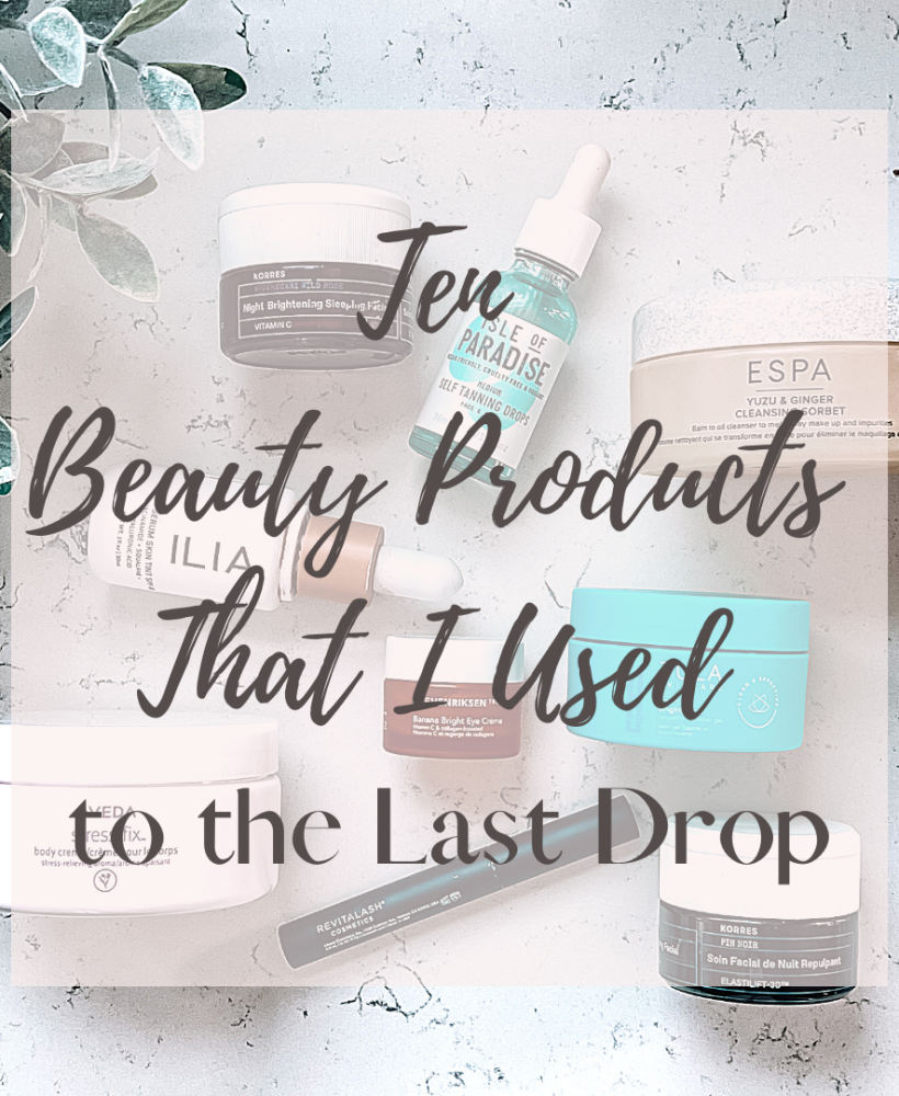 Ten Beauty Products that I Used to the Last Drop