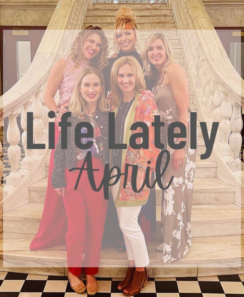 Life Lately – April