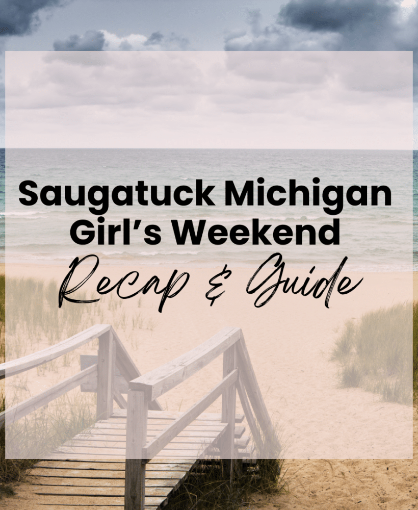 Girls Weekend Trip: Saugatuck MI